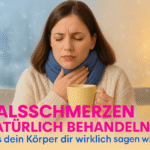 Halsschmerzen natürlich behandeln